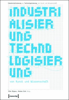 Industrialisierung <> Technologisierung von Kunst und Wissenschaft (eBook, PDF)