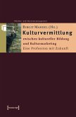 Kulturvermittlung - zwischen kultureller Bildung und Kulturmarketing (eBook, PDF)