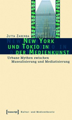 New York und Tokio in der Medienkunst (eBook, PDF) - Zaremba, Jutta