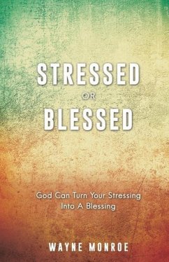 STRESSED or BLESSED - Monroe, Wayne