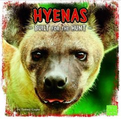 Hyenas: Built for the Hunt - Gagne, Tammy