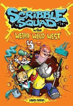 The Scribble Squad in the Weird Wild West - Ross, Donald Scribe