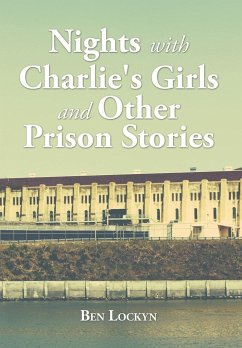 Nights with Charlie's Girls and Other Prison Stories - Lockyn, Ben