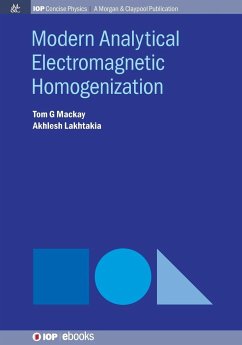 Modern Analytical Electromagnetic Homogenization - Mackay, Tom G; Lakhtakia, Akhlesh
