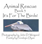 Animal Rescue, Book 3, It's for the Birds!