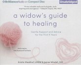 A Widow's Guide to Healing: Gentle Support and Advice for the First 5 Years