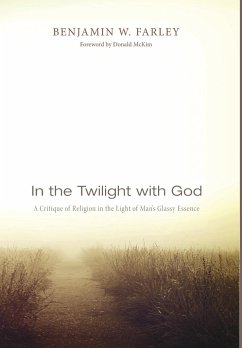 In the Twilight with God - Farley, Benjamin W.