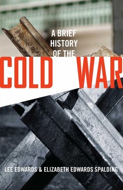 A Brief History of the Cold War - Edwards, Lee; Spalding, Elizabeth Edwards