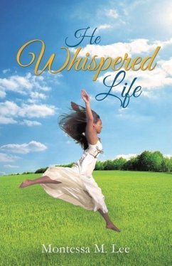 He Whispered Life - Lee, Montessa M.