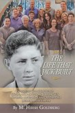 The Life That Jack Built: The Inspiring Story of Jack Pechter, Who as a Youth Survived the Holocaust