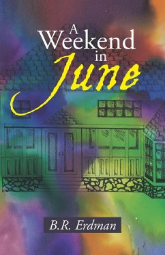 A Weekend in June - Erdman, B. R.