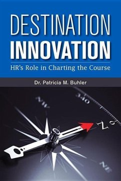 Destination Innovation: Hr's Role in Charting the Course - Buhler, Patricia M.