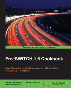 FreeSWITCH 1.6 Cookbook - Minessale Ii, Anthony; S Collins, Michael; Maruzzelli, Giovanni
