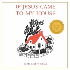 If Jesus Came to My House - Thomas, Joan G.