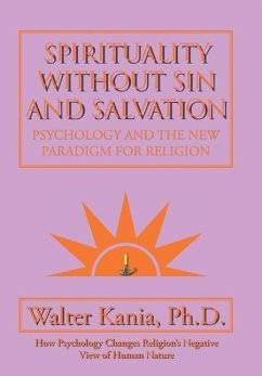 Spirituality Without Sin and Salvation - Kania, Ph. D. Walter