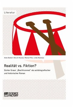 Realität vs. Fiktion. Günter Grass' &quote;Blechtrommel&quote; als autobiografischer und historischer Roman (eBook, ePUB)