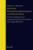 Zwischen Bewusstseinsphilosophie und Naturalismus (eBook, PDF)