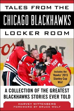 Tales from the Chicago Blackhawks Locker Room - Wittenberg, Harvey