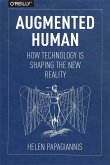 Augmented Human: How Technology Is Shaping the New Reality