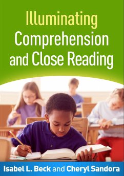 Illuminating Comprehension and Close Reading - Beck, Isabel L; Sandora, Cheryl A
