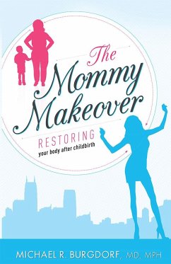 The Mommy Makeover - Burgdorf, Michael R