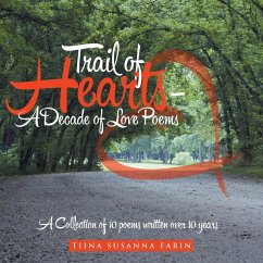 Trail of Hearts - A Decade of Love Poems - Farin, Tiina Susanna