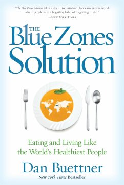 The Blue Zones Solution: Eating and Living Like the World's Healthiest People - Buettner, Dan