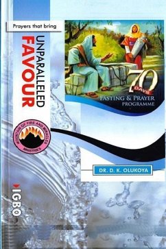 70 Days Fasting and Prayer Programme 2015 Edition ENGLISH and IGBO: Prayers that bring unparalleled favour - Olukoya, D. K.