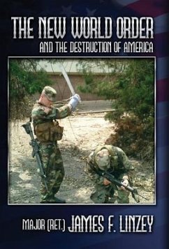 The New World Order and the Destruction of America - Linzey, James F.