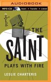 The Saint Plays with Fire