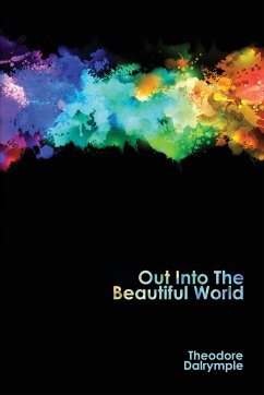 Out Into The Beautiful World - Dalrymple, Theodore