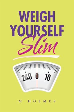 Weigh Yourself Slim - M Holmes