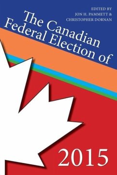 The Canadian Federal Election of 2015 - Pammett, Jon H; Dornan, Christopher