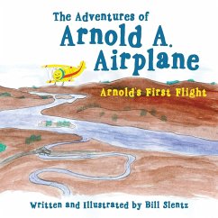 The Adventures of Arnold A. Airplane - Slentz, Bill