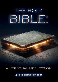 The Holy Bible: A Personal Reflection - Christopher, J. B.