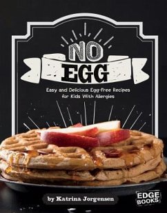 No Egg on Your Face!: Easy and Delicious Egg-Free Recipes for Kids with Allergies - Jorgensen, Katrina