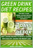 Green Drink Diet Recipes - The Best Clean Green Juicing Recipes to Detox Your Body Naturally (eBook, ePUB)