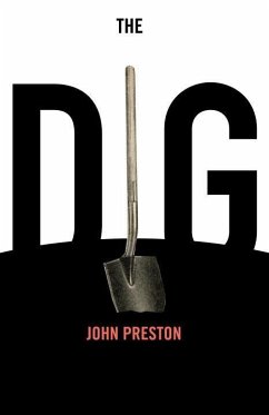 The Dig: A Novel Based on True Events - Preston, John
