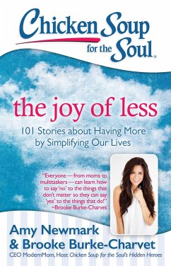Chicken Soup for the Soul: The Joy of Less - Newmark, Amy; Burke-Charvet, Brooke