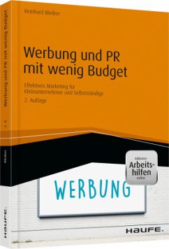 Werbung und PR mit wenig Budget - inkl. Arbeitshilfen online - Bleiber, Reinhard