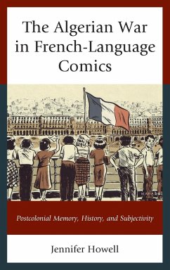 The Algerian War in French-Language Comics - Howell, Jennifer