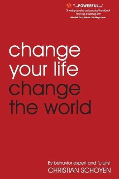 Change Your Life Change The World - Schoyen, Christian