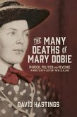 The Many Deaths of Mary Dobie: Murder, Politics and Revenge in Nineteenth-Century New Zealand