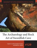 The Archaeology and Rock Art of Swordfish Cave