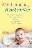 Motherhood, Rescheduled