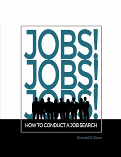 Jobs! Jobs! Jobs! How To Conduct A Job Search - Dean, Donald R.