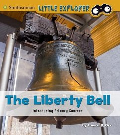 The Liberty Bell: Introducing Primary Sources - Orr, Tamra B.