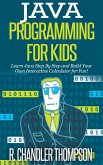 Java Programming for Kids: Learn Java Step By Step and Build Your Own Interactive Calculator for Fun! (eBook, ePUB)