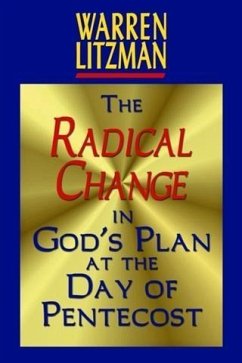 Radical Change in God's Plan At the Day of Pentecost (eBook, ePUB) - Sr. , Warren Litzman
