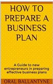 How to prepare a business plan (Entrepreneurship and Small Business 1, #1) (eBook, ePUB) How to prepare a business plan (Entrepreneurship and Small Business 1, #1) (eBook, ePUB)